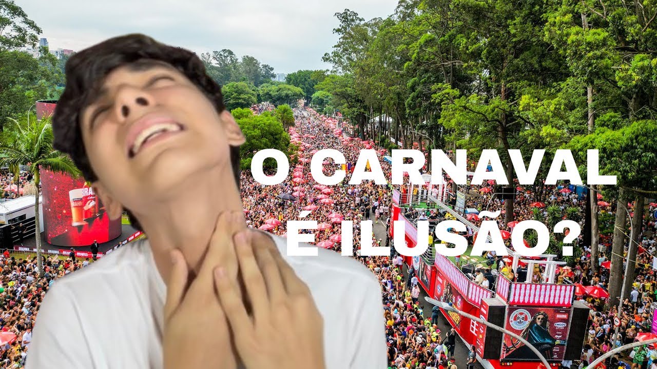 A ILUSÃO do Carnaval