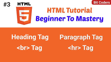 #3 Heading, Paragraph, BR, HR Tags in HTML | HTML Tutorial for Beginners | Bit Coders | In Hindi