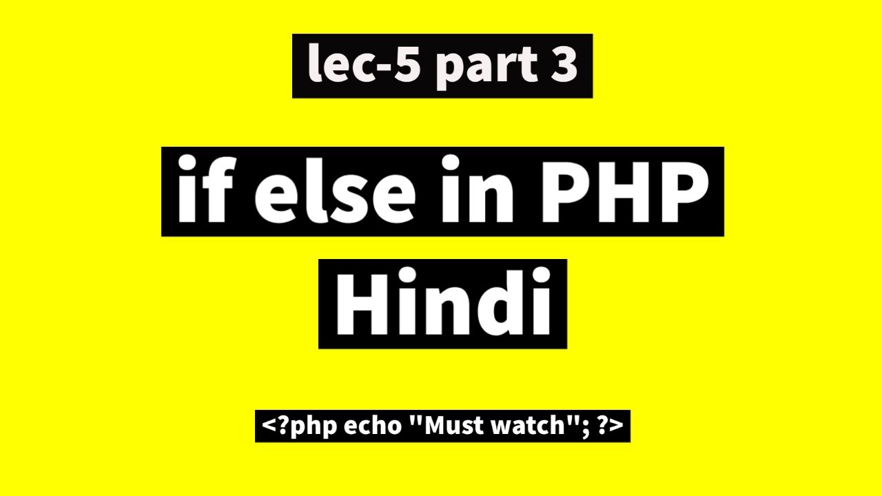 Lec 5 part 3: If else in Php with examples in Hindi | WAMP SERVER - YouTube