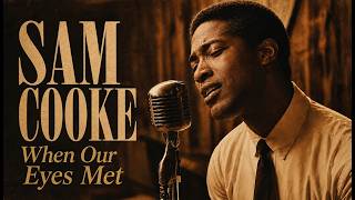 60's Soul Classic - When Our Eyes Met - Marvin Gaye , Sam Cooke Inspired