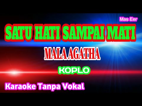 Karaoke Satu Hati Sampai Mati Mala Agatha [ koplo ]