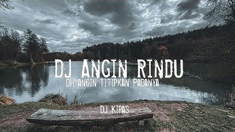 DJ Oh angin Bisikan padanya (Angin Rindu) Slow Bass Mengold 