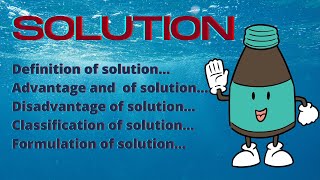 Solution in Pharmaceutical// Advantages and Disadvantages of solution/ Classification of solution...