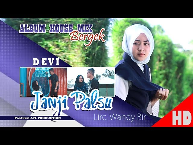 DEVI - JANJ PALSU ( Albu House Mix Bergek Boh hate 4 ) HD Video Quality 2018 class=