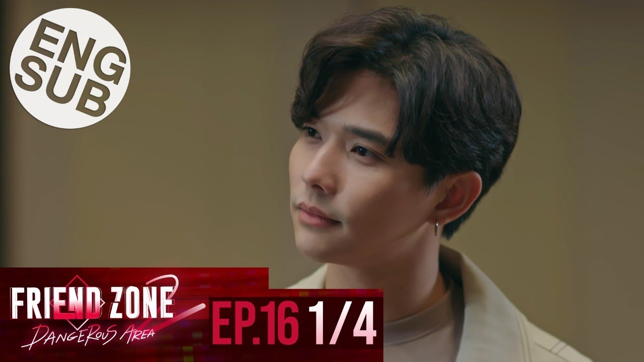 Eng Sub Friend Zone 2 Dangerous Area | EP.16 1/4 | ตอนจบ - YouTube