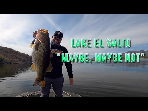 Lake El Salto Fishing Trip - "Maybe, Maybe not"