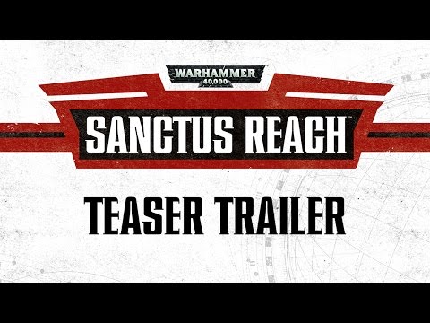 Warhammer 40,000: Sanctus Reach - Teaser Trailer