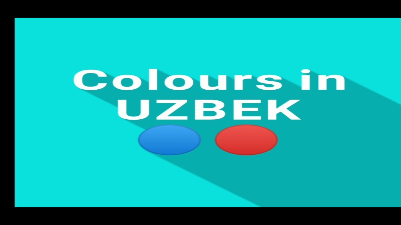 Colors in Uzbek | colours in Uzbek | Ozbekca da ranglar (boyaqlar)|اوزبیکچه رنگلر بویاقلر | Renkler