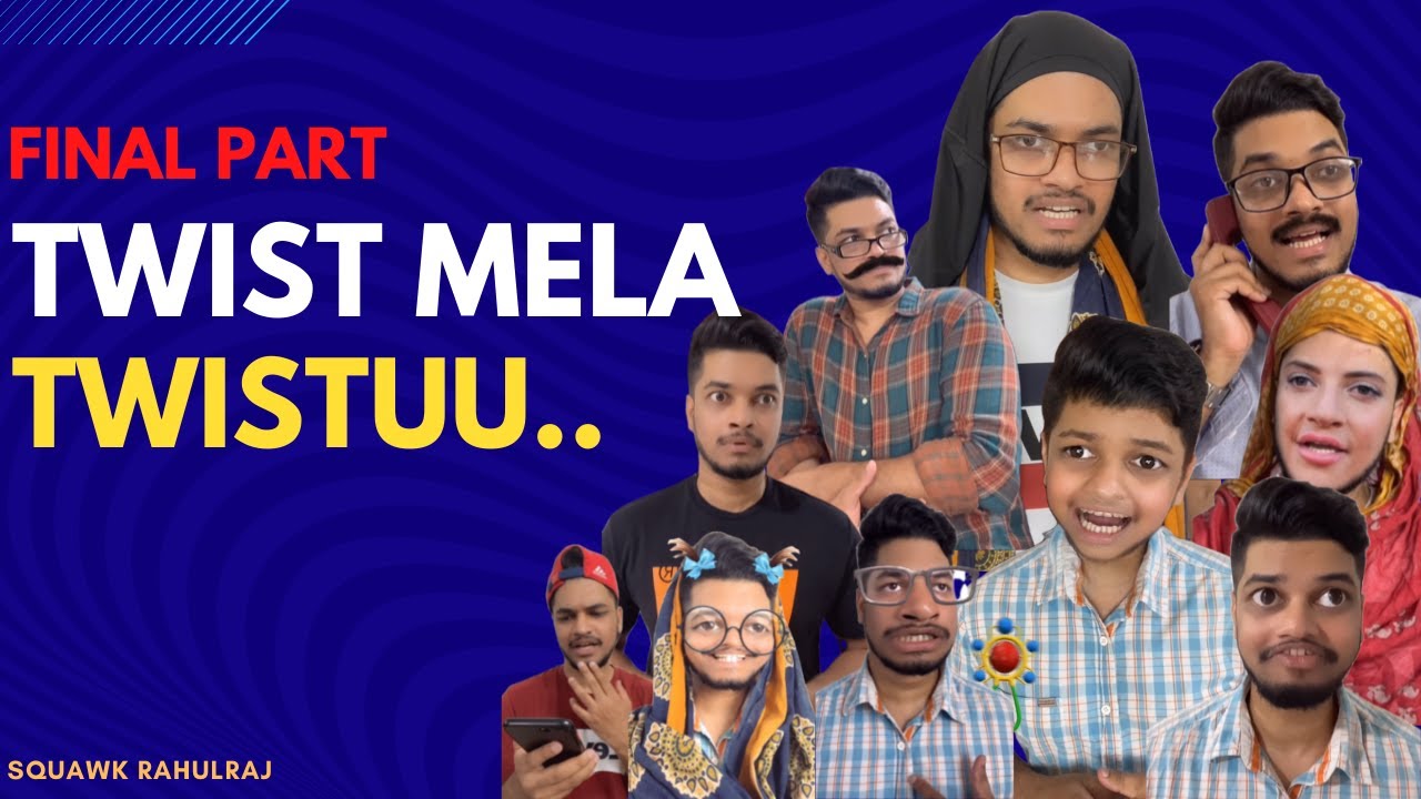 Squawk Rahul Raj Final part- Twist mela twist.. l squawk rahulraj - YouTube