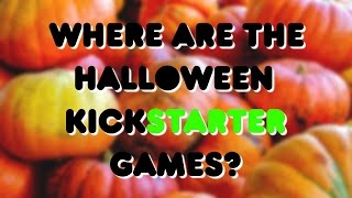 Where Are the Halloween Kickstarter Games?