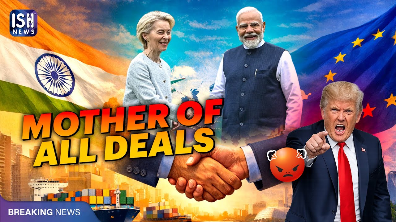 India & Europe Sign "The Mother of All Deals" | ISH News