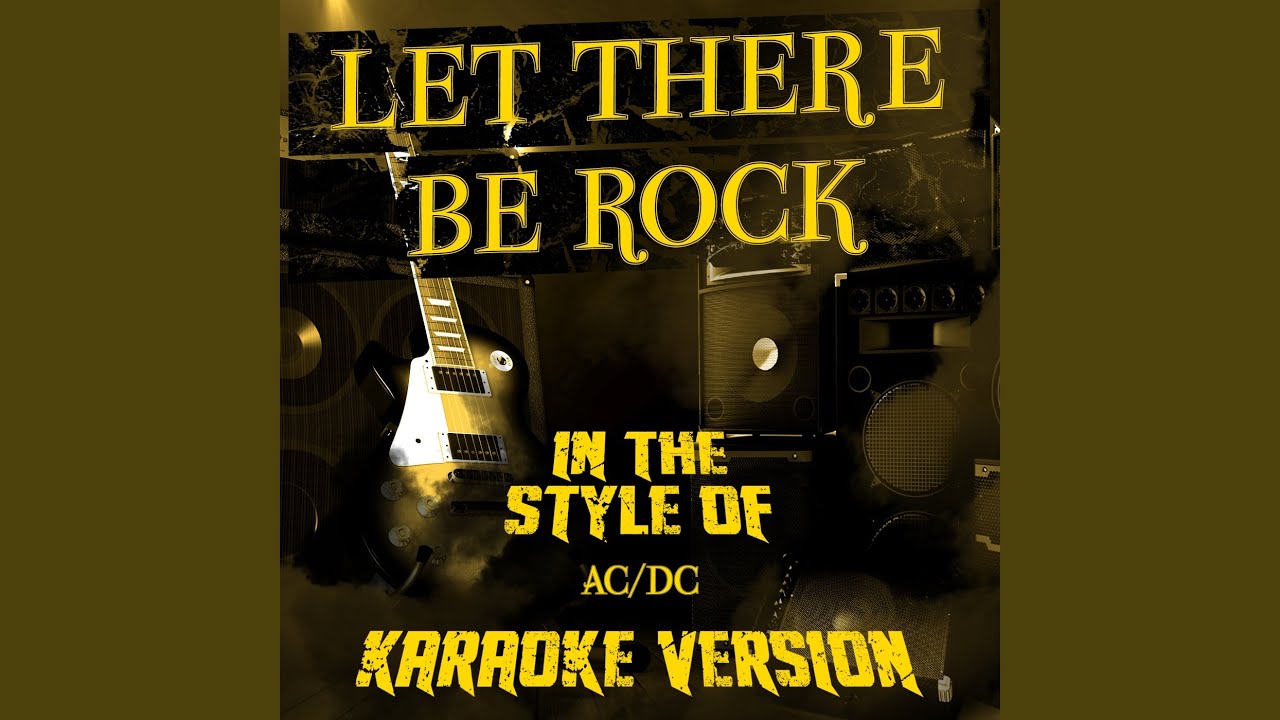 Let There Be Rock (In the Style of Ac/Dc) (Karaoke Version) YouTube