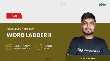 Word Ladder II | Problem of the Day 19/11/21 | Yash Dwivedi | GeeksforGeeks Practice