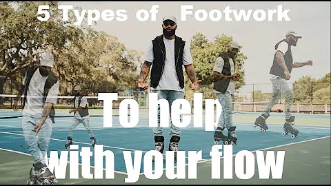 5 TYPES OF FOOTWORK To help with your flow