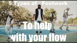 5 TYPES OF FOOTWORK To help with your flow