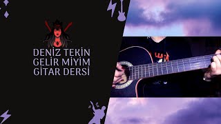 Gitar Dersi Deniz Tekin Gelir Miyim Nasıl Çalınır? Kolay