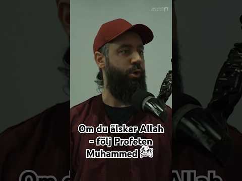 Om du älskar Allah - följ Profeten Muhammed ﷺ