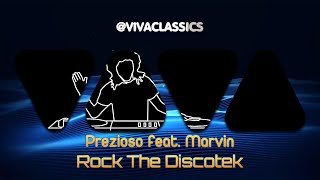 Prezioso feat. Marvin - Rock The Discothek | Official Video | VIVA CLASSICS