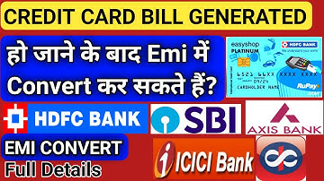 After the credit card bill is generated, can we convert it into EMI or not?? 👈