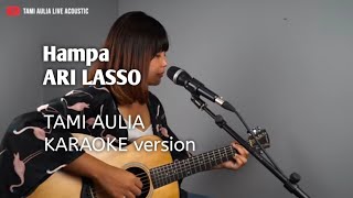 Hampa - Ari lasso ( tami aulia KARAOKE version )