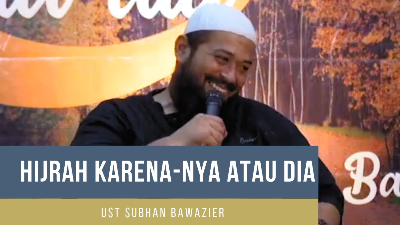 Hijrah Karena-Nya Atau Dia | Yogyakarta Ust Subhan Bawazier