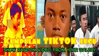 Kumpulan Tiktok Lucu Show Random Video From Your Galery Tik Tok 2021