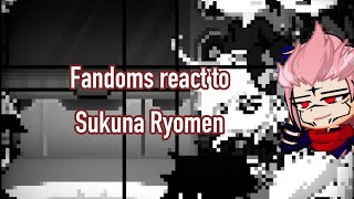 Fandoms react to each other || Sukuna Ryomen || Jujutsu Kaisen || react to Sukuna