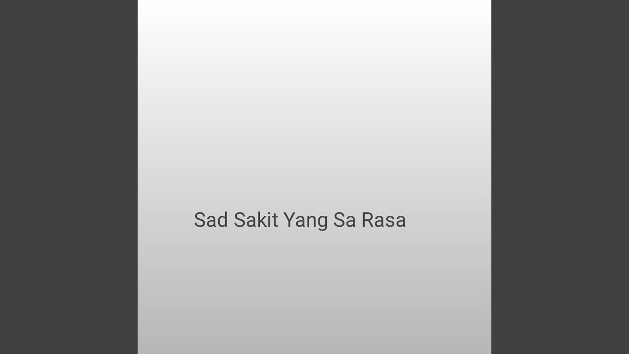 Sad Sakit Yang Sa Rasa
