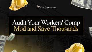 Audit Your Workers' Comp Mod and Save Thousands