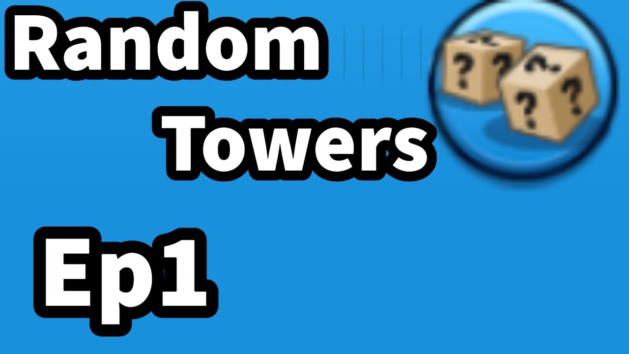 Random Towers in BTDB with my friend Ep1