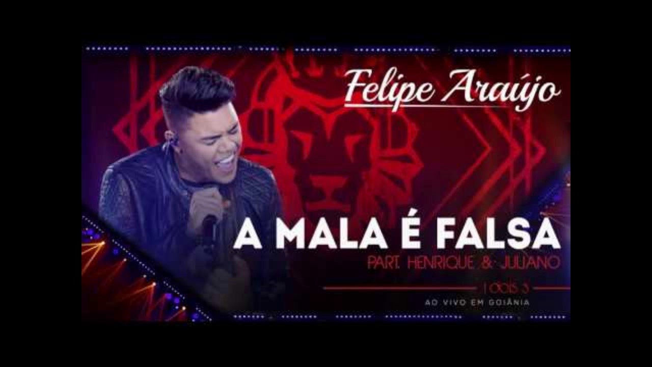 Felipe Araújo - A Mala é Falsa (part. Henrique & Juliano) (C/ Letra na ...