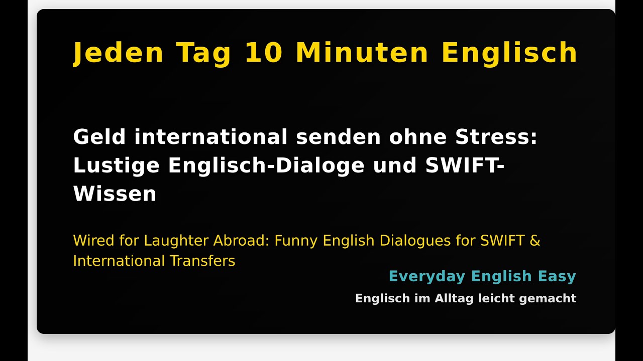 Geld international senden ohne Stress: Lustige Englisch-Dialoge und SWIFT-Wissen