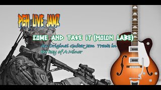 Come and Take It - An Original Jam Track In The Key of A Minor