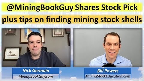 How to Research Mining Stock Shells (plus stock pick) with Nick Germain aka MiningBookGuy