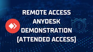 REMOTE ACCESS - ANYDESK DEMONSTRATION (ATTENDED ACCESS)