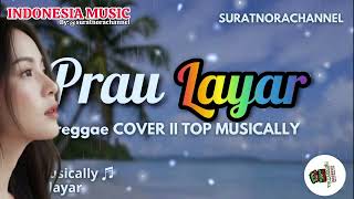 PRAU LAYAR (Reggae Cover ska 2026) I Suratnorachannel-Top Musically#topmusically #praulayar#reggae 
