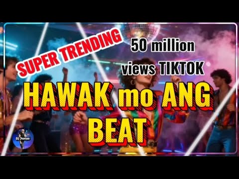 HAWAK MO ANG BEAT SUPER TRENDING 50 MILLION VIEWS TIKTOK @DjJonas2.0 