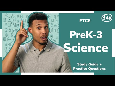 FTCE PreK - 3 Science (534) Study Guide and Practice Questions!