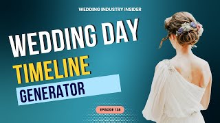 How to Generate a Wedding Day Timeline (WII 138)