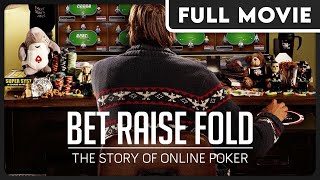 BET RAISE FOLD: The Story of Online Poker FULL MOVIE - Online Poker Documentary