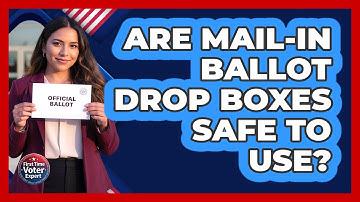 Are Mail-In Ballot Drop Boxes Safe To Use?