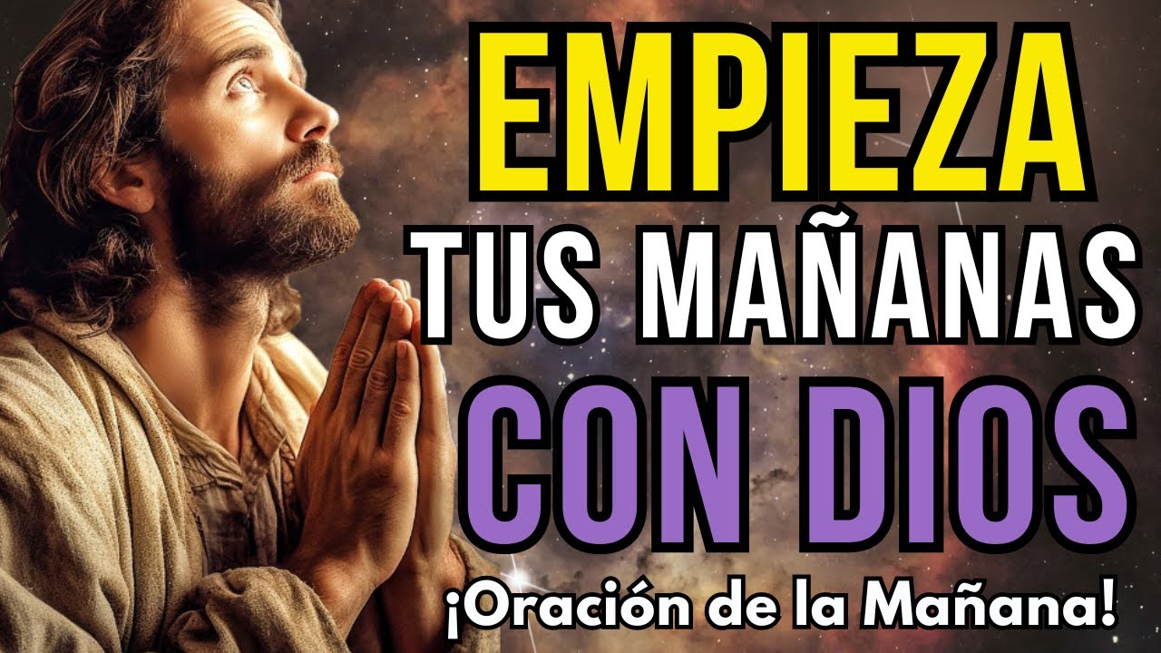 ORACION DE LA MAÑANA PARA ENTREGAR TU DIA EN LAS MANOS DE DIOS ...