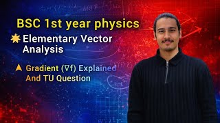 Gradient of Scalar Function | Elementary Vector Analysis | BSc Physics 1st Year | TU Question