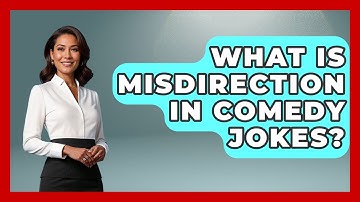 What Is Misdirection In Comedy Jokes? - Open Mic Manual
