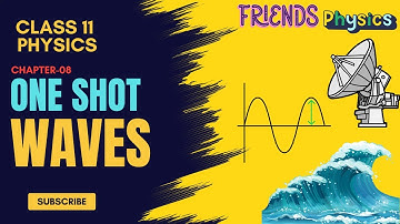 WAVES 08 | CLASS 11 PHYSICS | ONE SHOT VIDEO | FRIENDS PHYSICS | WITH NUMERICALS