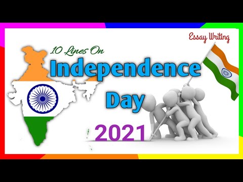 10 lines essay on Independence Day  | Independence Day speech in English 2021