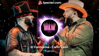 Fuerza (letra) - El Fantasma, Carín León