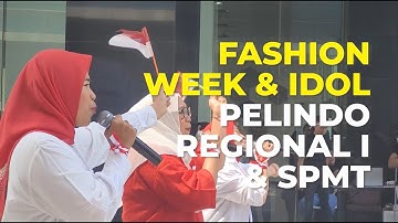 Fashion Week & Idol Pelindo Regional I & SPMT
