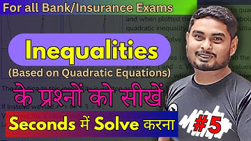 Inequalities (Based on Quadratic Equations) solve part-5 |  @SSCMAKER  #bank #ibpspo