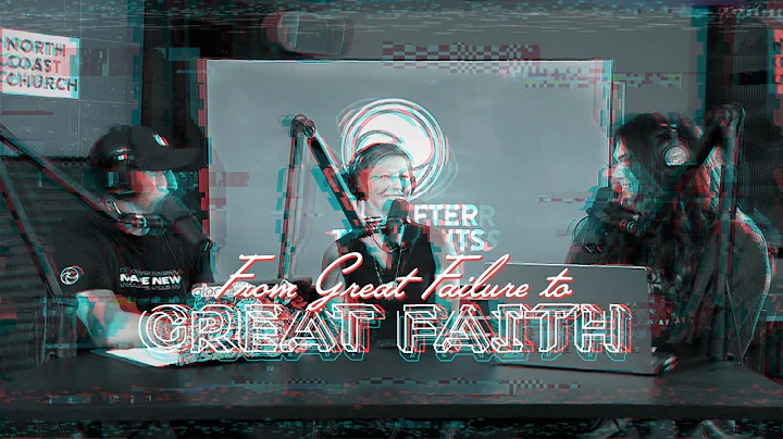 From Great Failure To Great Faith | After Thoughts...
